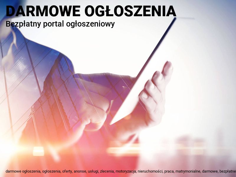 DARMOWE OGŁOSZENIA bez rejestracji